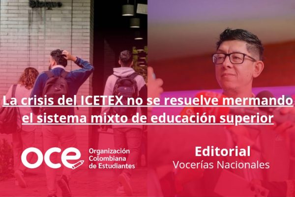 La crisis del ICETEX no se resuelve mermando el sistema mixto de educación superior