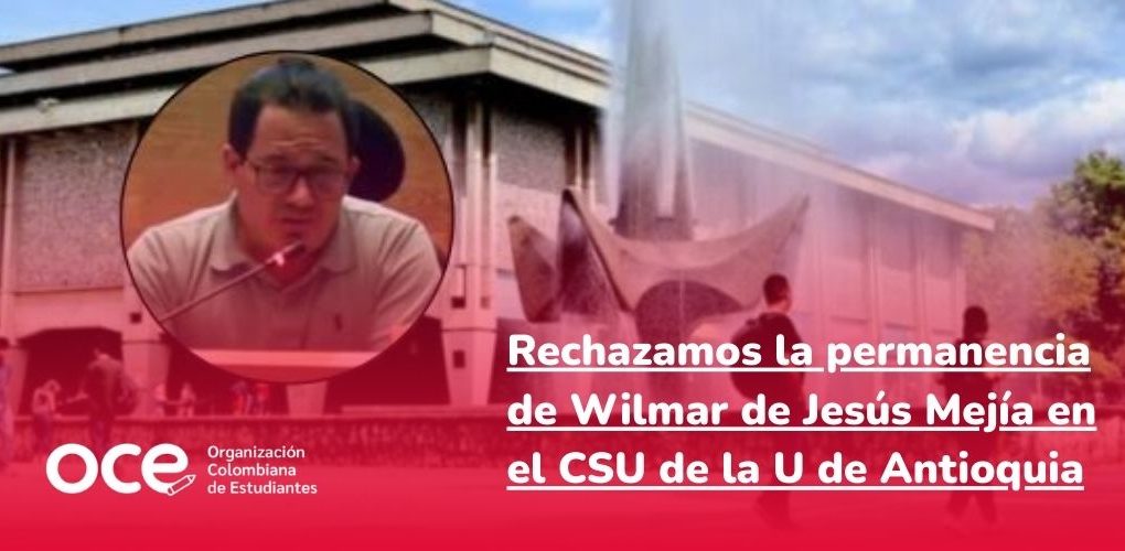 Rechazamos la permanencia de Wilmar de Jesús Mejía en el CSU de la U de Antioquia