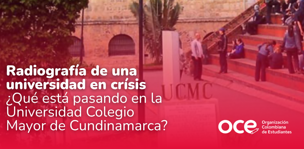 Radiografía de una universidad en crísis ¿Qué está pasando en la Universidad Colegio Mayor de Cundinamarca?