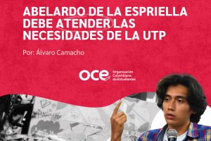 Abelardo de la Espriella debe atender las necesidades de la UTP